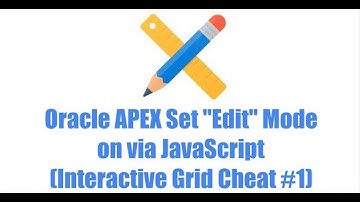 Oracle APEX Set "Edit" Mode on via JavaScript (Interactive Grid Cheat #1)