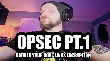 OPSEC 001: Linux Encryption and Hardening Your Box #linux #security #encryption