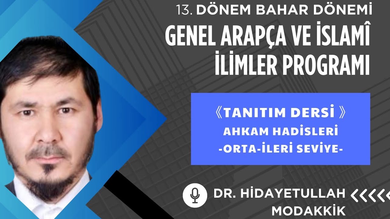 EDU26 13. DÖNEM TANITIM Ahkam Hadisleri Orta-İleri Seviye Dr. Hidayetullah Modakkik