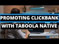 How to Make Money on ClickBank using Taboola Native Ads