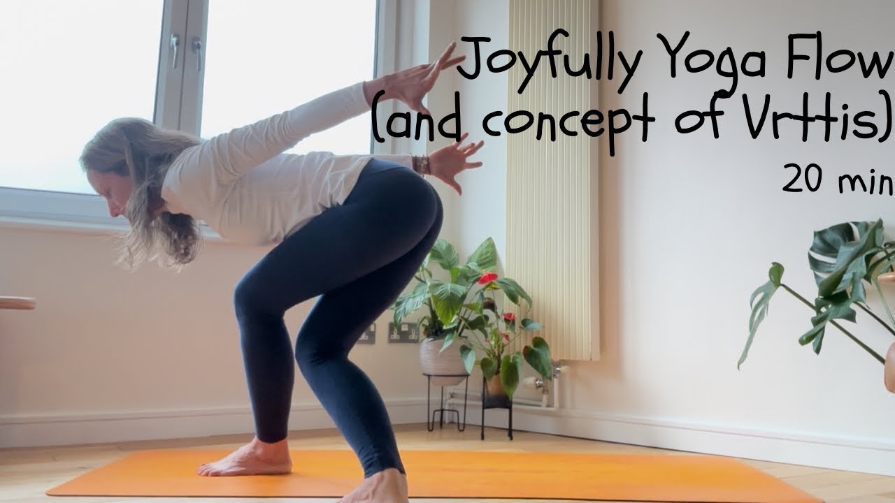 20 min - Joyful Yoga Flow | Concept of vrttis