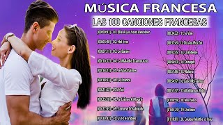 Las 100 Canciones Francesas Más Bellas | Música Francesa Año 70 80 90 2000