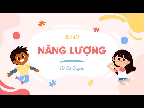 Video: Năng lượng trong khoa học cho lớp 5 là gì?