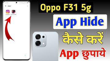 Oppo F31 5g app hide kaise kare,hide apps in Oppo F31 5g ,Oppo F31 me app ko hide kaise karen