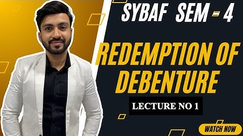 #1 |SYBCOM| SYBAF| Redemption of Debentures |SEM 4 | MUMBAI UNIVERSITY | siraj shaikh |