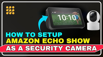 How to Setup Amazon Echo Show As a Security Camera | Use Amazon Echo Show as a Home Security Camera!