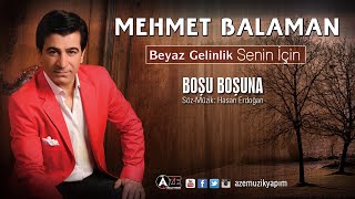 Mehmet Balaman - Boşu Boşuna Resimi