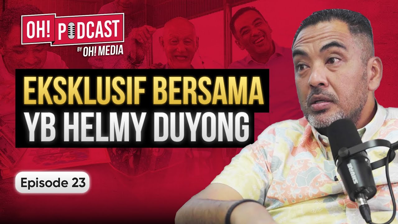 [EKSKLUSIF] YB Helmy Buat Content Untuk Didik Rakyat Bukan Kejar Populariti | Oh! Podcast Ep23