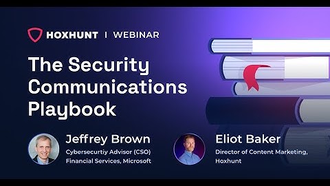 The Security Communications Playbook + CAM Tips, with Jeff Brown