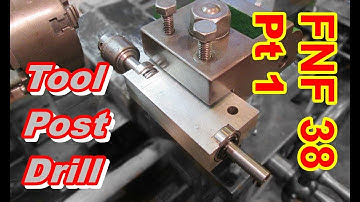 Fnf 38 pt 1 Tool post drill