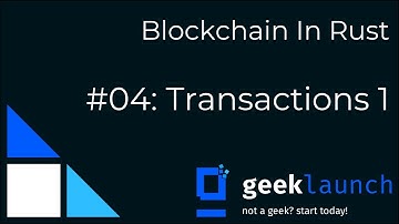 Adding Transactions to the Blockchain: Concepts - Blockchain in Rust #04: Transactions 1