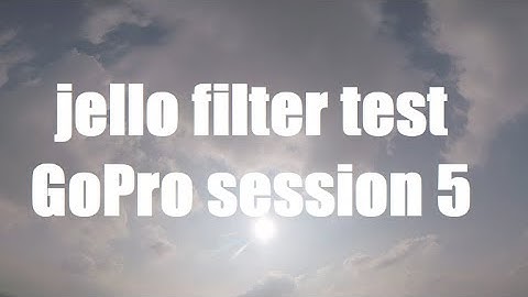 GoPro session 5 Jello filter FPV test