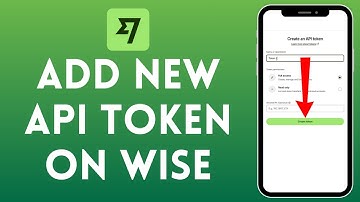 How to Add New API Token on Wise (2024)