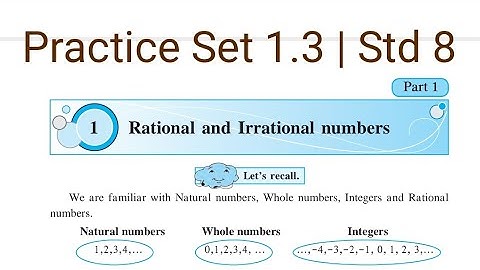 Practice Set 1.3 | L-1 Rational and Irrational numbers | Std 8 Maths