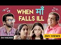 When maa falls ill | The Timeliners