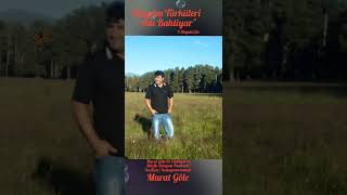 Yüzyılın Türküleri/Murat Göle - Adı Bahtiyar /Söz:y.hayaloğlu