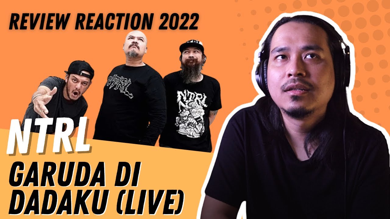 NTRL - Garuda Di Dadaku (Review & Reaction 2022)