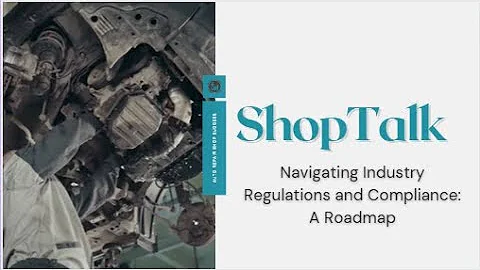 ShopTalk- Navigating Industry Regulations & Compliance