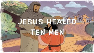 Walk Through the Bible with Kids' Life - Jesus Healed Ten Men