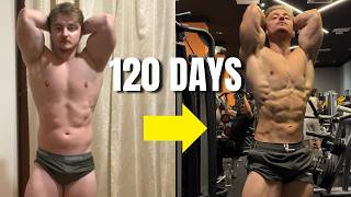How I Transformed My Body in 120 Days | Full Guide