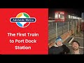 First Train to Port Dock Station, History Made!