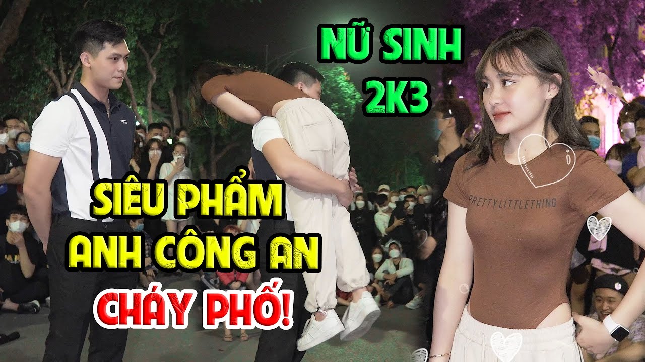 Cực Phẩm Trai đẹp Anh Công An 2k2 lao vào đám đông ghép đôi với Nữ Sinh 2k3 và Cái kết C.H.Á.Y PHỐ