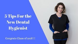 5 Tips for the New Dental Hygienist