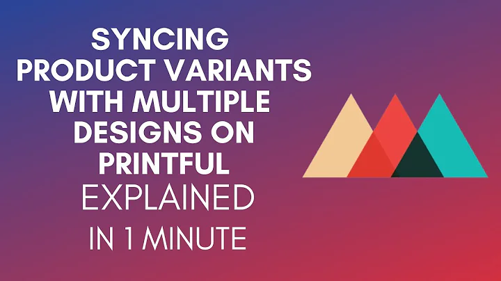 How To Sync Product Variants With Multiple Designs On Printful? (2024)