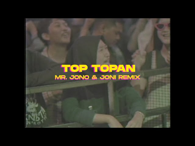 TOP TOPAN - JONOJONI OFFICIAL ( Mr. Jono u0026 Joni REMIX ) class=