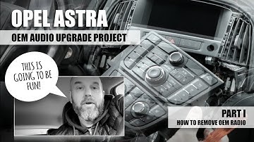 Astra J OEM audio upgrade project - How to remove the radio
