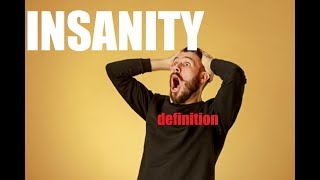 Insanity Definition - The Definition Of Insanity #insanitydefinition #definitionofinsanity #insanity