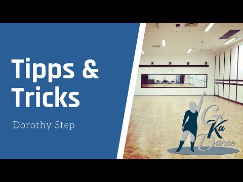 Dorothy Step - Tipps & Tricks - GiKaDance