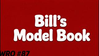 WRO #87 Bill's Model Book