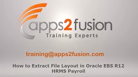 How to Extract File Layout in Oracle EBS R12 HRMS Payroll