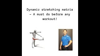 Dynamic stretching matrix - A must do before any workout!