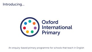 Introducing Oxford International Primary Programme | Oxford International Education