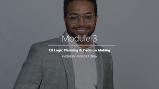 Module 3: C# Logic Planning & Decision Making