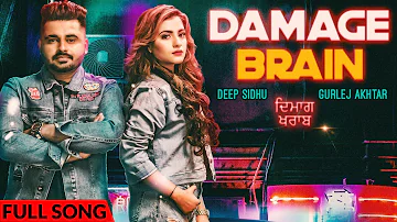 Damage Brain - Deep Sidhu (Official Video) - Gurlej Akhtar - New Punjabi Songs 2019