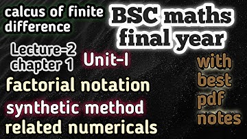 L2 factorial notation / synthetic method / numerical methods ch 1 the calculus of finite difference