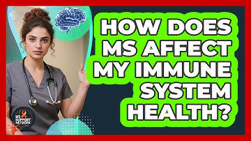 How Does MS Affect My Immune System Health?