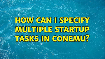 How can I specify multiple startup tasks in Conemu? (3 Solutions!!)