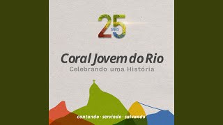 Video thumbnail of "Coral Jovem do Rio - Born Again / This Little Light Of Mine / I Can Be Glad / Let Us Go Into The House Of The Lord /..."