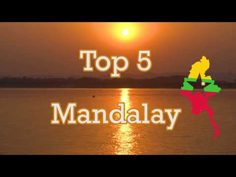 TOP 5 places to visit in Mandalay, Myanmar (Burma)