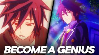 How To Become Like Sora From No Game No Life (Smartest Character Of All Time)