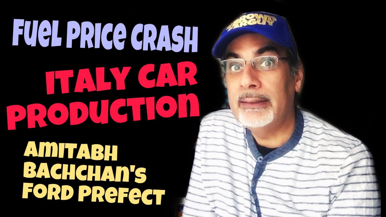 Fuel Price Crash; Italy Car Production, Amitabh Bachchan's Ford Prefect | Brown Car Guy 10032020