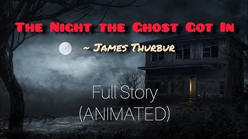 The Night The Ghost Got In ~ by James Thurber || Full Story || Animated || @rahulacademyonline