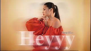 TRANG BLUE | HEYY ( COVER ) Official MV