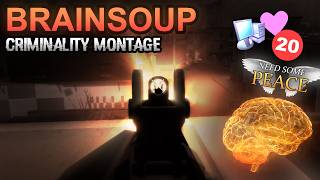 BRAINSOUP! (Criminality Montage)
