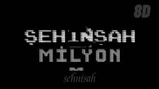Şehinşah - Milyon (8D) Resimi