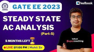 GATE Electrical Classes 2023 | Steady State AC Analysis -5 | GATE Electrical 2023 | By Mohit Sir